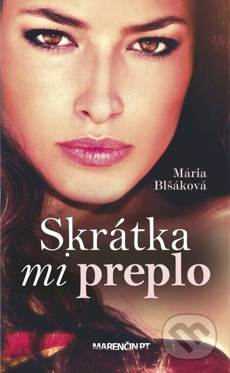 Skrátka mi preplo - Mária Blšáková