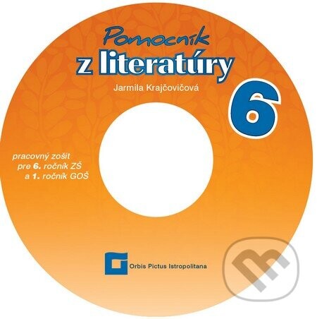 Pomocník z literatúry 6 pre 6. ročník ZŠ a 1. ročník GOŠ
