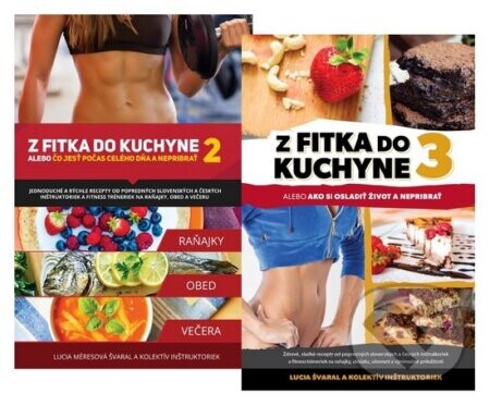 Z fitka do kuchyne 2 + 3 (kolekcia) - Lucia Švaral a kolektív