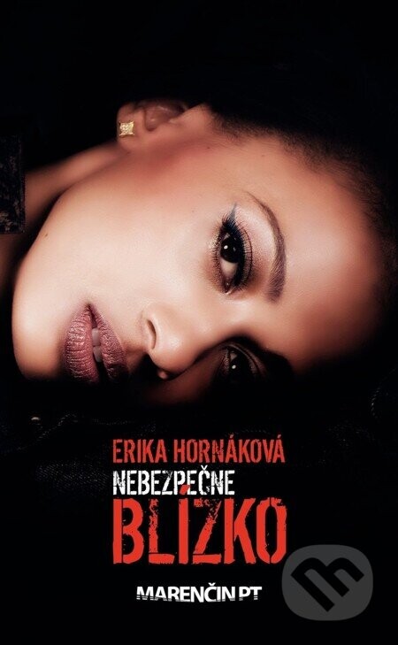 Nebezpečne blízko - Erika Hornáková