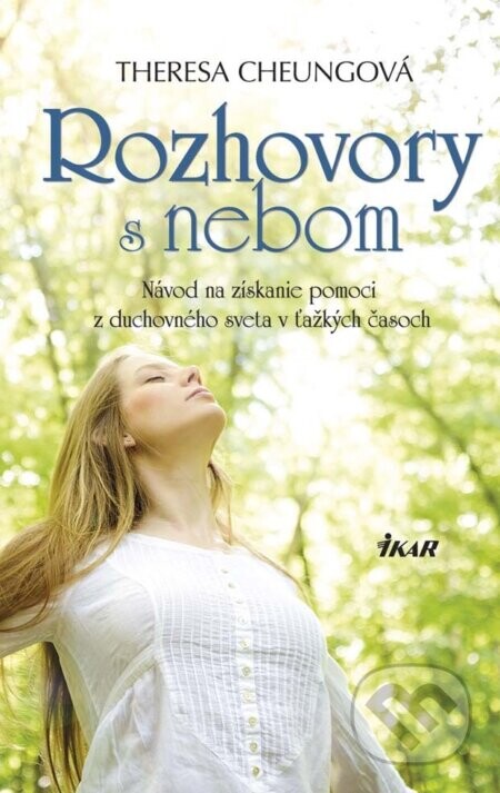 Rozhovory s nebom (Návod na získanie pomoci z duchovného sveta v ťažkých časoch)
