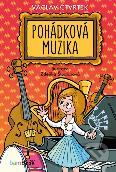 Pohádková muzika - Václav Čtvrtek, Zdeňka Študlarová (ilustrátor)