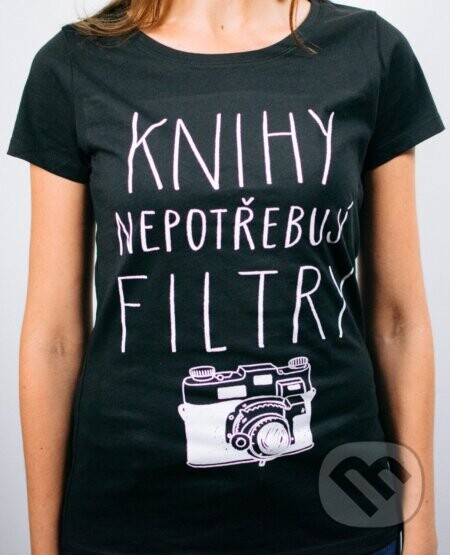 Knihotriko Knihy nepotřebují filtry (Dámske tričko černé)