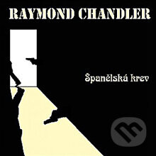 Španělská krev - Raymond Chandler