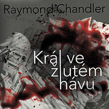 Král ve žlutém hávu - Raymond Chandler