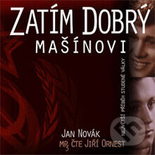 Zatím dobrý - Mašínovi - Jan Novák