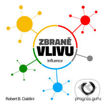 Zbraně vlivu - Robert B. Cialdini