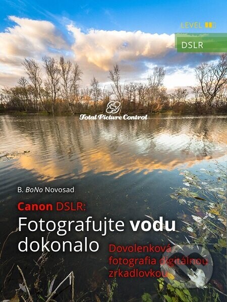 Canon DSLR: Fotografujte vodu dokonalo (Dovolenková fotografia digitálnou zrkadlovkou)