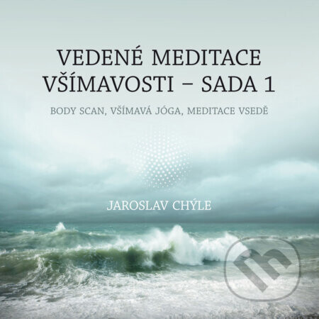 Vedené meditace všímavosti - Sada 1 - Jaroslav Chýle