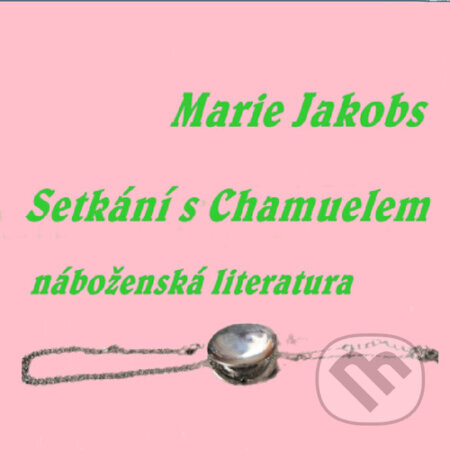 Setkání s Chamuelem - Marie Jakobs
