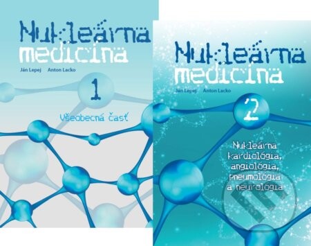 Nukleárna medicína I. + II. (kolekcia) - Ján Lepej, Anton Lacko