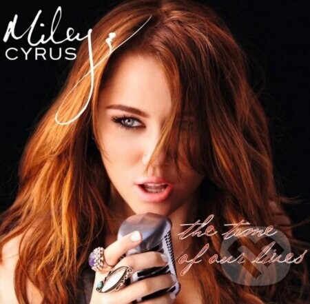 Cyrus Miley: The Time Of Our Lives - Cyrus Miley