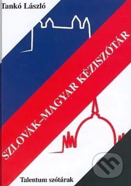 Slovensko-maďarský príručný slovník / Szlovák-magyar kéziszótár