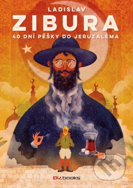 40 dní pěšky do Jeruzaléma (O pouti bez cukrové vaty)