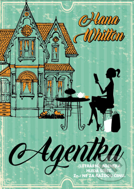 Agentka (Literární agentka hledá štéstí. Zn. ne za každou cenu.)