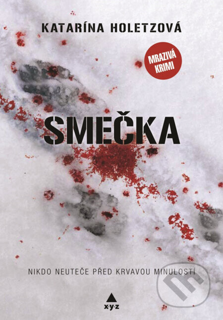 Smečka (Nikdo neuteče pŕed krvavou minulostí) - Katarína Holetzová