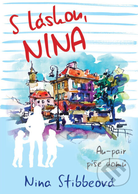 S láskou, Nina (Au-pair píše domů) - Nina Stibbe