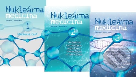 Nukleárna medicína I. + II. + III. (kolekcia) - Ján Lepej, Anton Lacko