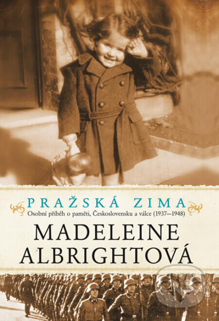 Pražská zima (Osobní příběh o paměti, Československu a válce, 1937-1948)