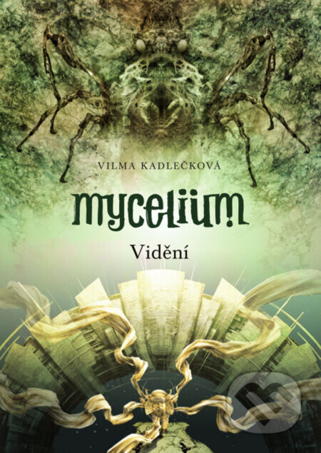 Mycelium IV: Vidění - Vilma Kadlečková, Tomáš Kučerovský (Ilustrátor)