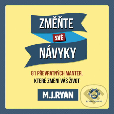 Změňte své návyky - M. J.  Ryan