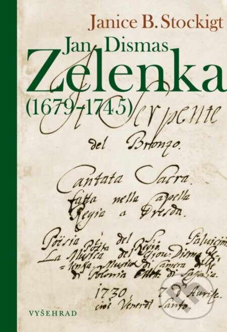 Jan Dismas Zelenka (1679 – 1745) - Janice B. Stockigt