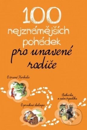 100 nejznámnějších pohádek pro unavené rodiče