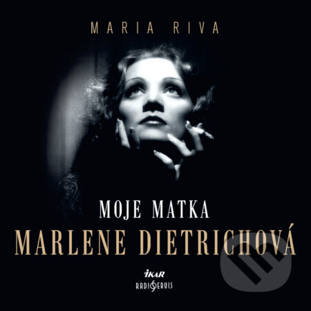 Moje matka Marlene Dietrichová - Maria Riva