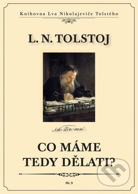 Co máme tedy dělati? - Lev Nikolajevič Tolstoj