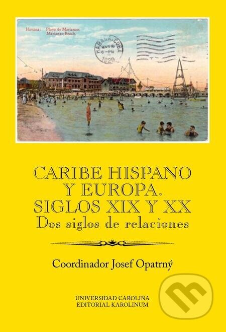 Caribe hispano y Europa: Siglos XIX y XX (Dos siglos de relaciones)