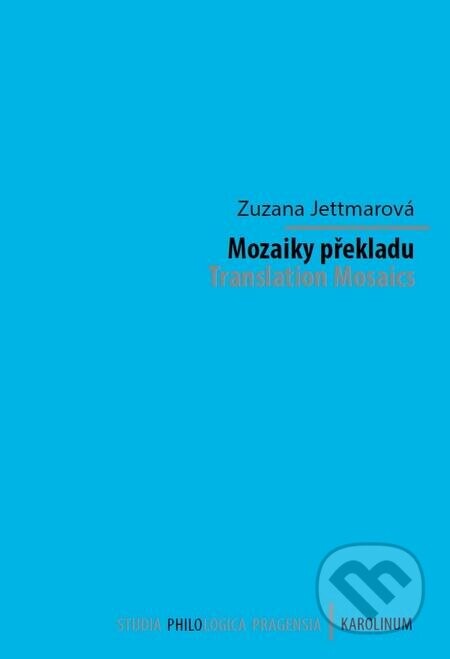 Mozaiky překladu. Translation Mosaics (K 90. výročí narození Jiřího Levého (1926–1967))