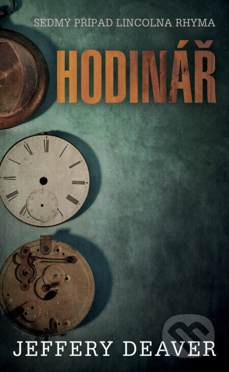 Hodinář (Sedmý případ Lincolna Rhyma) - Jeffery Deaver