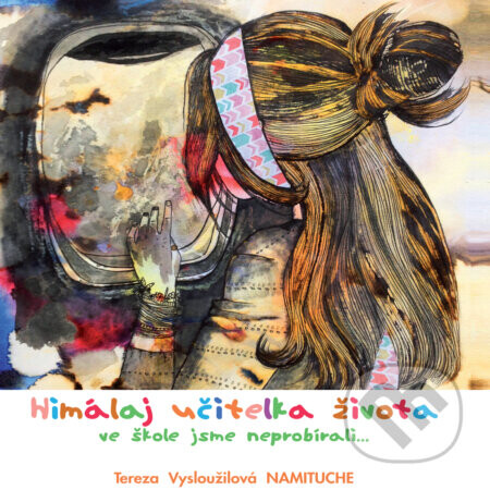 Himálaj učitelka života - Tereza Vysloužilová NAMITUCHE