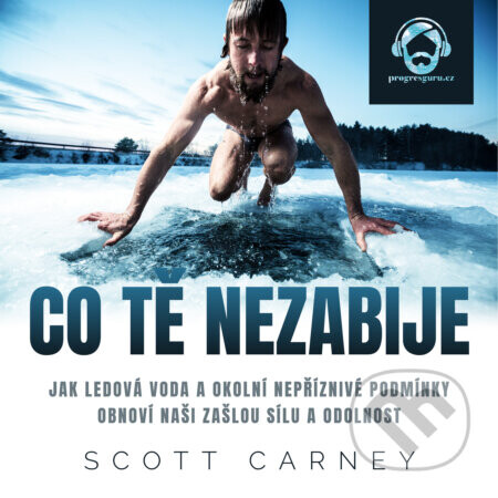 Co tě nezabije - Scott Carney