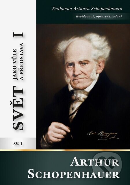 Svět jako vůle a představa I - Arthur Schopenhauer