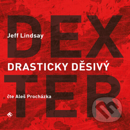 Drasticky děsivý Dexter - Jeff Lindsay