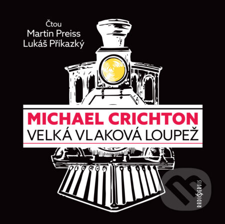 Velká vlaková loupež - Michael Crichton