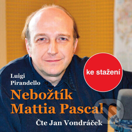 Nebožtík Mattia Pascal - Luigi Pirandello