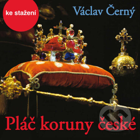 Pláč koruny české - Václav Černý