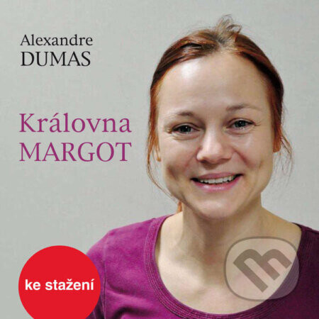 Královna Margot - Alexandre Dumas st.