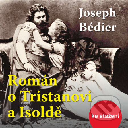 Román o Tristanovi a Isoldě - Joseph Bédier