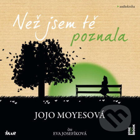 Než jsem tě poznala - Jojo Moyes