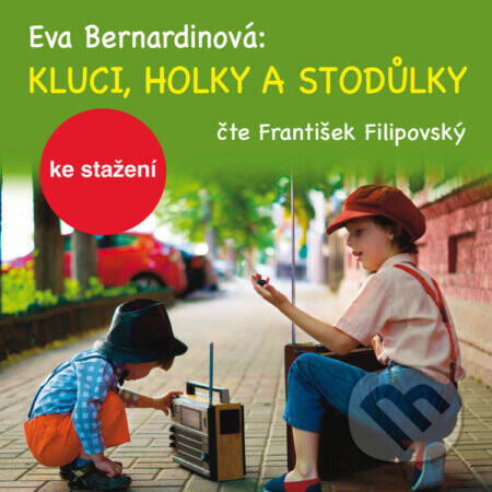 Kluci, holky a Stodůlky - Eva Bernardinová