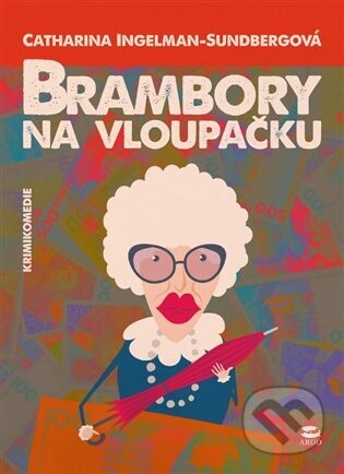 Brambory na vloupačku - Catharina Ingelman-Sundberg