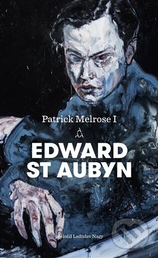 Patrick Melrose I. - Edward St Aubyn
