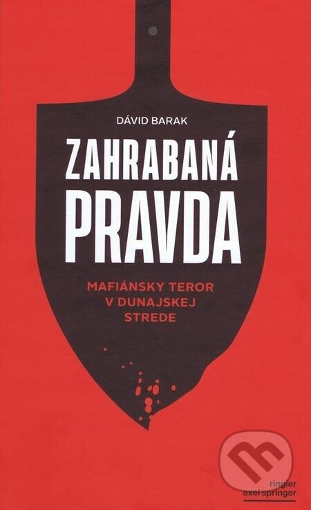 Zahrabaná pravda (Mafiánsky teror v Dunajskej Strede)