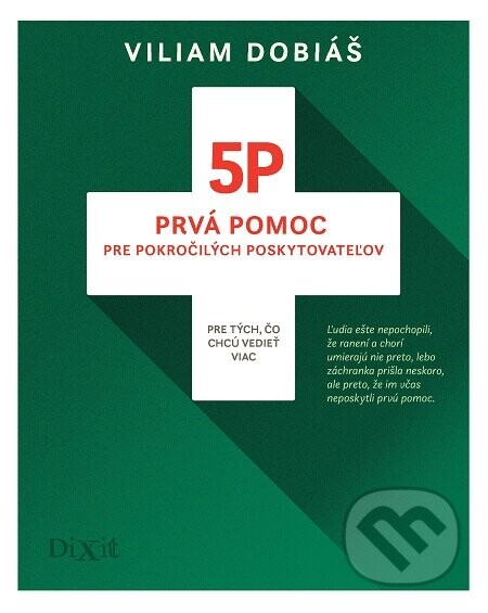 5P - Prvá pomoc pre pokročilých poskytovateľov (Pre tých, čo chcú vedieť viac)