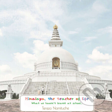 Himalaya teacher of life - Tereza Namituche