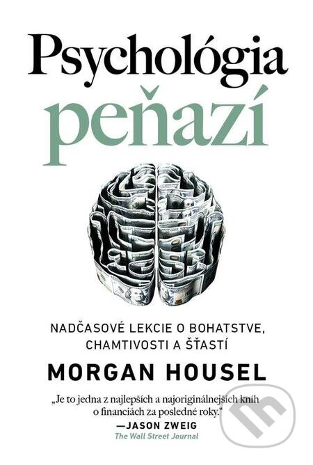 Psychológia peňazí (Nadčasové lekcie o bohatstve, chamtivosti a šťastí)