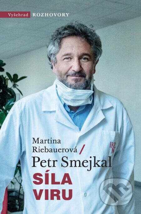 Síla viru (Kronika jedné epidemie) - Petr Smejkal, Martina Riebauerová